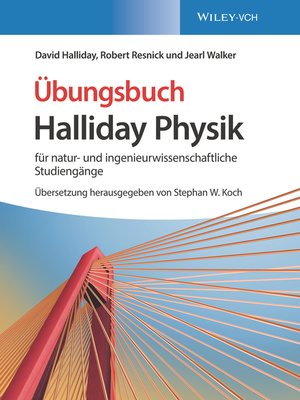 cover image of Halliday Physik f&uuml;r natur- und ingenieurwissenschaftliche Studieng&auml;nge